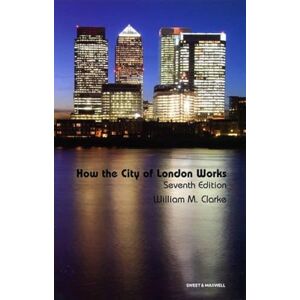 William M Clarke How the City of London Works William M Clarke How the City of London Works