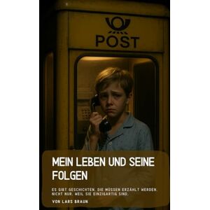 Braun Mein Leben und seine Folgen: Es gibt Geschichten, die müssen erzählt werden. Nicht nur, weil sie einzigartig sind. Braun Mein Leben und seine Folgen: Es gibt Geschichten, die müssen erzählt werden. Nicht nur, weil sie einzigartig sind.