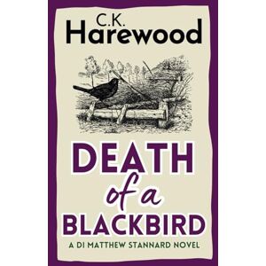 Harewood, C. K. Death of a Blackbird: A thrilling British crime novel set in 1930s London (Detective Inspector Matthew Stannard) Harewood, C. K. Death of a Blackbird: A thrilling British crime novel set in 1930s London (Detective Inspector Matthew Stannard)