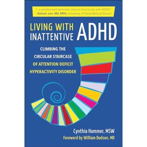 Hammer Living With Inattentive Adhd: Climbing the Circular Staircase of Attention Deficit Hyperactivity Disorder Hammer Living With Inattentive Adhd: Climbing the Circular Staircase of Attention Deficit Hyperactivity Disorder