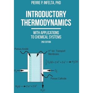 Infelta, Pierre P. Introductory Thermodynamics: With Applications To Chemical Systems (2nd Edition) Infelta, Pierre P. Introductory Thermodynamics: With Applications To Chemical Systems (2nd Edition)