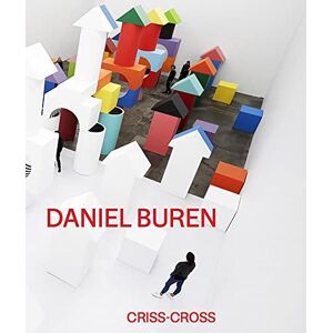 Daniel Buren. CRISS-CROSS Daniel Buren. CRISS-CROSS