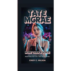 Wilson TATE MCRAE: More Than a Voice How a Dancer-Turned-Singer Redefined Pop for a New Generation Wilson TATE MCRAE: More Than a Voice How a Dancer-Turned-Singer Redefined Pop for a New Generation