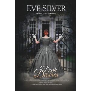 Silver, Eve Dark Desires: Volume 1 (Dark Gothic) Silver, Eve Dark Desires: Volume 1 (Dark Gothic)
