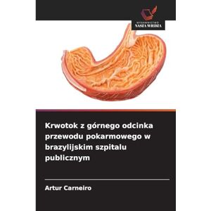 Carneiro, Artur Krwotok z górnego odcinka przewodu pokarmowego w brazylijskim szpitalu publicznym Carneiro, Artur Krwotok z górnego odcinka przewodu pokarmowego w brazylijskim szpitalu publicznym