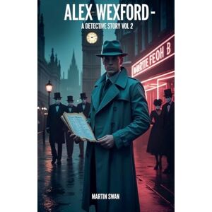 Swan, Martin Alex Wexford A Detective Story Vol. 2 Swan, Martin Alex Wexford A Detective Story Vol. 2