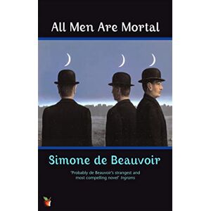 de Beauvoir, Simone All Men Are Mortal (Virago Modern Classics) de Beauvoir, Simone All Men Are Mortal (Virago Modern Classics)