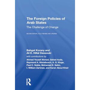Korany, Bahgat The Foreign Policies Of Arab States: The Challenge Of Change Korany, Bahgat The Foreign Policies Of Arab States: The Challenge Of Change