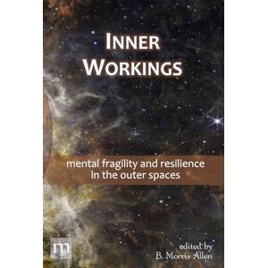 Magazine, Metaphorosis Inner Workings: mental fragility and resilience in the outer spaces: 07 (Metaphorosis Library Collection) Magazine, Metaphorosis Inner Workings: mental fragility and resilience in the outer spaces: 07 (Metaphorosis Library Collection)