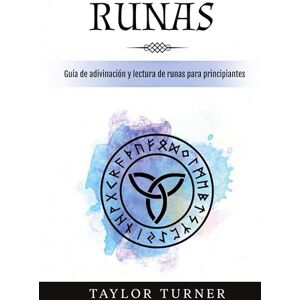 Taylor Runas: Guía de adivinación y lectura de runas para principiantes Taylor Runas: Guía de adivinación y lectura de runas para principiantes