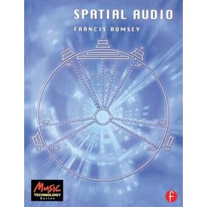 Rumsey, Francis Spatial Audio (Music Technology Series) Rumsey, Francis Spatial Audio (Music Technology Series)