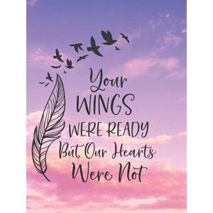 MemoryLane Your Wings Were Ready But Our Hearts Were Not",Funeral Guest Book For Memorial Service Purple: Purple and Pink Sky Funeral Guest book. Condolence & Rememberance Book. 120 pages MemoryLane Your Wings Were Ready But Our Hearts Were Not",Funeral Guest Book For Memorial Service Purple: Purple and Pink Sky Funeral Guest book. Condolence & Rememberance Book. 120 pages