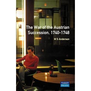 Anderson, M.S. The War of Austrian Succession 1740-1748 (Modern Wars In Perspective) Anderson, M.S. The War of Austrian Succession 1740-1748 (Modern Wars In Perspective)