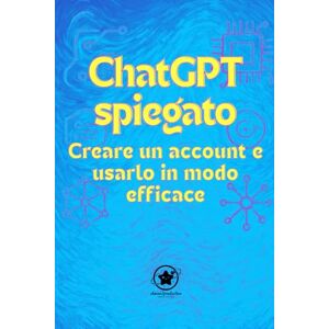 production, chosen2 ChatGPT spiegato Creare un account e usarlo in modo efficace: La tua guida semplice per padroneggiare finalmente l’intelligenza artificiale, anche se sei un principiante totale in tecnologia. production, chosen2 ChatGPT spiegato Creare un account e usarlo in modo efficace: La tua guida semplice per padroneggiare finalmente l’intelligenza artificiale, anche se sei un principiante totale in tecnologia.