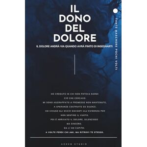 STUDIO, ASHEN IL DONO DEL DOLORE: IL DOLORE ANDRA' VIA QUANDO AVRA' FINITO DI INSEGNARTI (L'Estremo Risveglio) STUDIO, ASHEN IL DONO DEL DOLORE: IL DOLORE ANDRA' VIA QUANDO AVRA' FINITO DI INSEGNARTI (L'Estremo Risveglio)