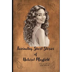 Wertz, Mrs. Amy Fascinating Short Stories of Natural Mayfield Wertz, Mrs. Amy Fascinating Short Stories of Natural Mayfield