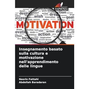 Fattahi, Nasrin Insegnamento basato sulla cultura e motivazione nell'apprendimento delle lingue Fattahi, Nasrin Insegnamento basato sulla cultura e motivazione nell'apprendimento delle lingue