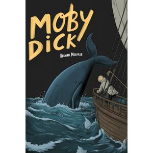 Melville, Herman Moby Dick; Or, The Whale Melville, Herman Moby Dick; Or, The Whale