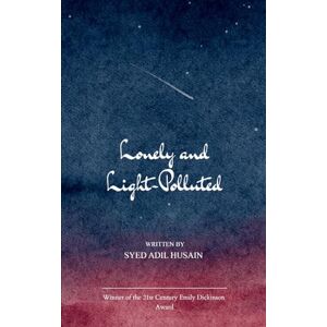 Husain, Syed Adil Lonely and Light-Polluted (Edition1st) Husain, Syed Adil Lonely and Light-Polluted (Edition1st)