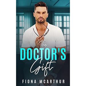 McArthur, Fiona The Doctor's Gift: Book 1 (The Aussie Doctors) McArthur, Fiona The Doctor's Gift: Book 1 (The Aussie Doctors)
