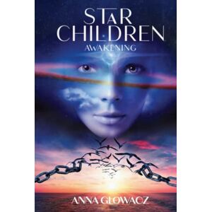 Glowacz, Anna Star Children: Awakening Vol.II Glowacz, Anna Star Children: Awakening Vol.II