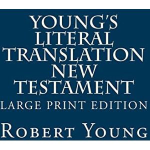 Young, Robert Young's Literal Translation New Testament Young, Robert Young's Literal Translation New Testament