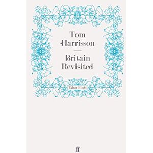 Harrisson Mass Obs Arc, Tom Britain Revisited (Mass Observation social surveys) Harrisson Mass Obs Arc, Tom Britain Revisited (Mass Observation social surveys)