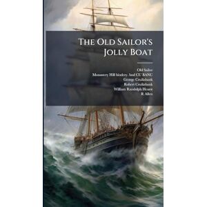 Cruikshank, George 1792-1878 The Old Sailor's Jolly Boat Cruikshank, George 1792-1878 The Old Sailor's Jolly Boat