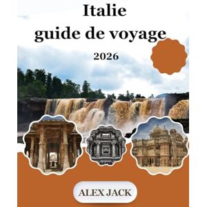 Jack, Alex Italie Guide de voyage 2026: « Planifiez, économisez et découvrez l’Italie comme un local : conseils d’initiés, guides des villes, cartes et attractions incontournables pour les voyageurs de 2026 » Jack, Alex Italie Guide de voyage 2026: « Planifiez, économisez et découvrez l’Italie comme un local : conseils d’initiés, guides des villes, cartes et attractions incontournables pour les voyageurs de 2026 »