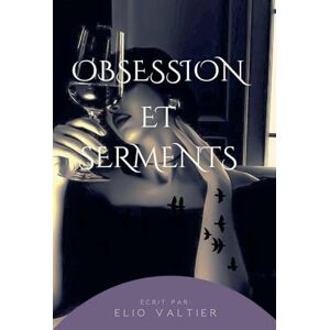 Valtier, Elio obsession et serments Valtier, Elio obsession et serments