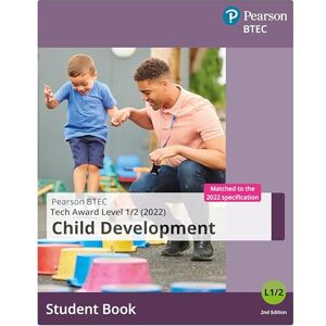BTEC Tech Award 2022 Child Development Student Book (BTEC Tech Award Early Years) BTEC Tech Award 2022 Child Development Student Book (BTEC Tech Award Early Years)
