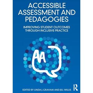 Philosophy Accessible Assessment and Pedagogies: Improving Student Outcomes Through Inclusive Practice Philosophy Accessible Assessment and Pedagogies: Improving Student Outcomes Through Inclusive Practice