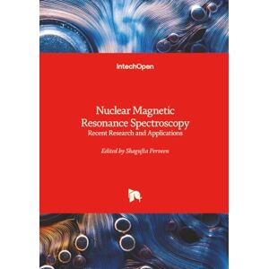 Nuclear Magnetic Resonance Spectroscopy Recent Research and Applications Nuclear Magnetic Resonance Spectroscopy Recent Research and Applications