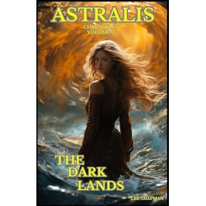 Lee ASTRALIS: The Dark Lands (The Astralis Chronicles) Lee ASTRALIS: The Dark Lands (The Astralis Chronicles)