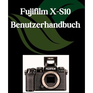 Fortnite, Zoey Fujifilm X-S10 Benutzerhandbuch: Ein Schritt-für-Schritt-Handbuch für Anfänger und Fortgeschrittene, das wichtige Kamerafunktionen, kreative Techniken, Tipps, Tricks und mühelose Videofähigkeiten Fortnite, Zoey Fujifilm X-S10 Benutzerhandbuch: Ein Schritt-für-Schritt-Handbuch für Anfänger und Fortgeschrittene, das wichtige Kamerafunktionen, kreative Techniken, Tipps, Tricks und mühelose Videofähigkeiten