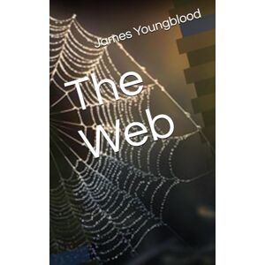 Youngblood, James The Web Youngblood, James The Web