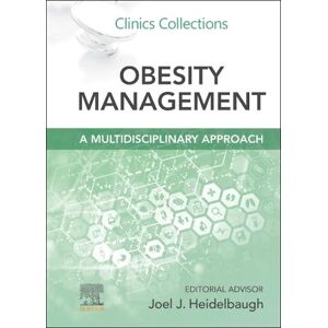 Obesity Management: A Multidisciplinary Approach: Clinics Collections (Volume 15-1) Obesity Management: A Multidisciplinary Approach: Clinics Collections (Volume 15-1)