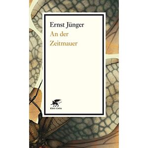 Jünger, Ernst An der Zeitmauer: Mit Adnoten von Detlev Schöttker Jünger, Ernst An der Zeitmauer: Mit Adnoten von Detlev Schöttker