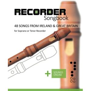 Boegl, Reynhard Recorder Songbook 48 Songs from Ireland & Great Britain: for the Soprano or Tenor Recorder + Sounds Online Boegl, Reynhard Recorder Songbook 48 Songs from Ireland & Great Britain: for the Soprano or Tenor Recorder + Sounds Online