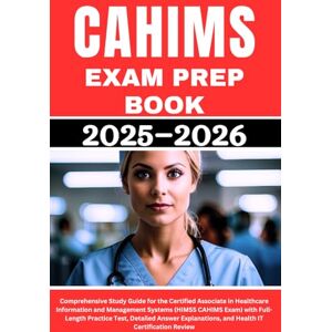 Haggai, SOLOMON CAHIMS Exam Prep Book 2025–2026: Comprehensive Study Guide for the Certified Associate in Healthcare Information and Management Systems (HIMSS CAHIMS ... and Health IT Certification Review Haggai, SOLOMON CAHIMS Exam Prep Book 2025–2026: Comprehensive Study Guide for the Certified Associate in Healthcare Information and Management Systems (HIMSS CAHIMS ... and Health IT Certification Review