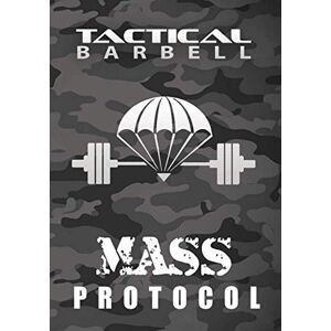 Black, K. Tactical Barbell: Mass Protocol Black, K. Tactical Barbell: Mass Protocol