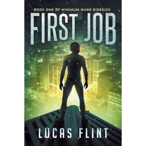 Flint, Lucas First Job: 1 (Minimum Wage Sidekick) Flint, Lucas First Job: 1 (Minimum Wage Sidekick)