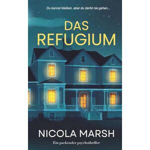 Marsh, Nicola Das Refugium: Ein packender psychothriller (Geheimnisse der Outer Banks) Marsh, Nicola Das Refugium: Ein packender psychothriller (Geheimnisse der Outer Banks)