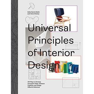 Grimley, Chris Universal Principles of Interior Design: 100 Ways to Develop Innovative Ideas, Enhance Usability, and Design Effective Solutions (3) (Rockport Universal) Grimley, Chris Universal Principles of Interior Design: 100 Ways to Develop Innovative Ideas, Enhance Usability, and Design Effective Solutions (3) (Rockport Universal)