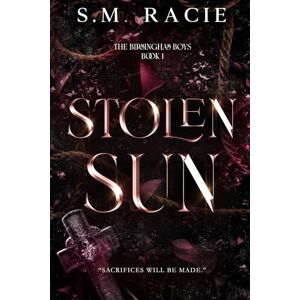 Racie, S. M. Stolen Sun: Birmingham Boys Book 1 (The Birmingham Boys) Racie, S. M. Stolen Sun: Birmingham Boys Book 1 (The Birmingham Boys)