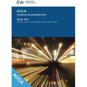 Emile Woolf International ACCA Financial Accounting (FA) Study Text 2023-24 (ACCA 2023-24) Emile Woolf International ACCA Financial Accounting (FA) Study Text 2023-24 (ACCA 2023-24)