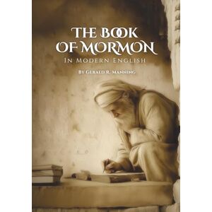 Manning, Gerald R. The Book of Mormon in Modern English Manning, Gerald R. The Book of Mormon in Modern English