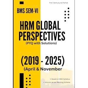 Pathak, Balmukund TYBMS SEM 6: Human Resource: HRM in Global Perspective: BMS Courses Pathak, Balmukund TYBMS SEM 6: Human Resource: HRM in Global Perspective: BMS Courses