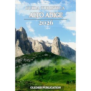 PUBLICATION, OLEDSIS GUIDA TURISTICA ALTO ADIGE 2026: “Pianifica in modo più intelligente, esplora più a fondo e vivi l'Alto Adige come la gente del posto” PUBLICATION, OLEDSIS GUIDA TURISTICA ALTO ADIGE 2026: “Pianifica in modo più intelligente, esplora più a fondo e vivi l'Alto Adige come la gente del posto”