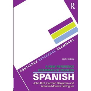 Butt, John A New Reference Grammar of Modern Spanish (Routledge Reference Grammars) Butt, John A New Reference Grammar of Modern Spanish (Routledge Reference Grammars)